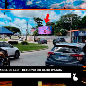 PAINEL DE LED NO RETORNO DO OLHO D'ÁGUA